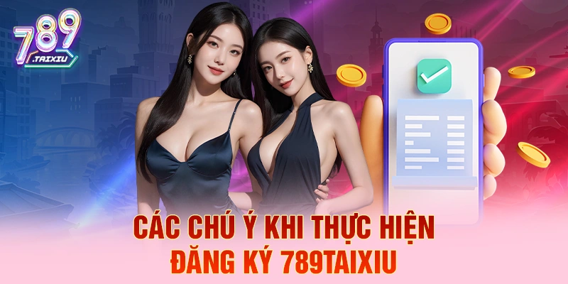 C&aacute;c ch&uacute; &yacute; khi thực hiện đăng k&yacute; ku777